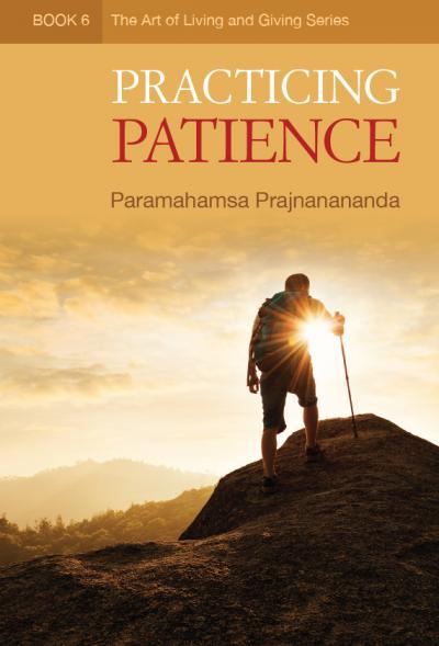 Practicing Patience by Paramahamsa Prajnanananda