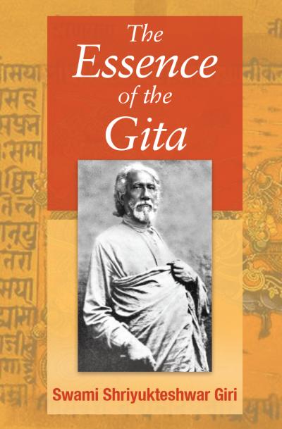 The Essence of the Gita by Swami Shri Yukteshwar